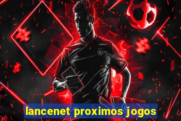 lancenet proximos jogos